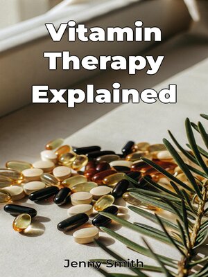 cover image of Vitamin Therapy Explained